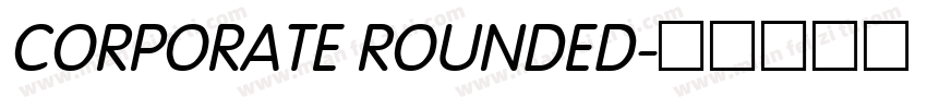 CORPORATE ROUNDED字体转换